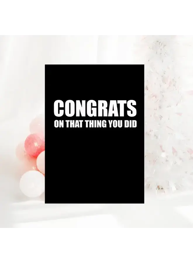 Congrats on that thing you did Card