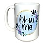 Blow Me Mug