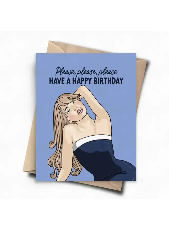 Please Please Have a Happy Birthday Card