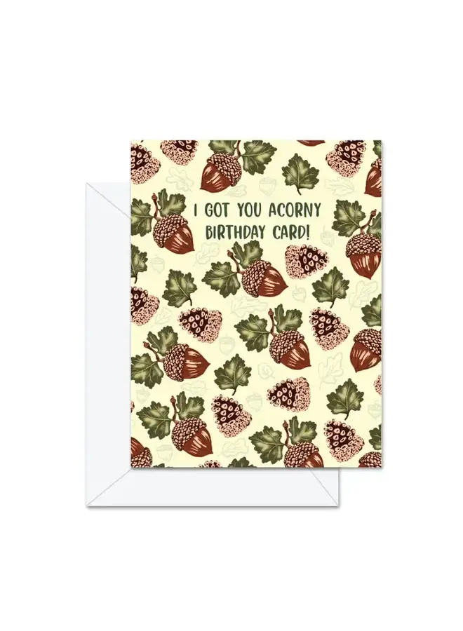 I Got You Acorny Birthday Card