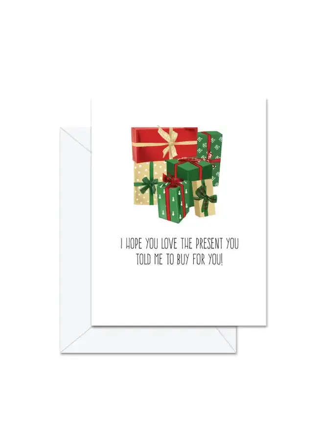 I Hope You Love the Present You Told Card