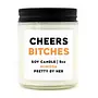 Cheers Bitches Candle