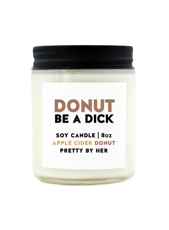 Donut Be a Dick Candle