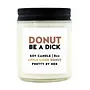 Donut Be a Dick Candle
