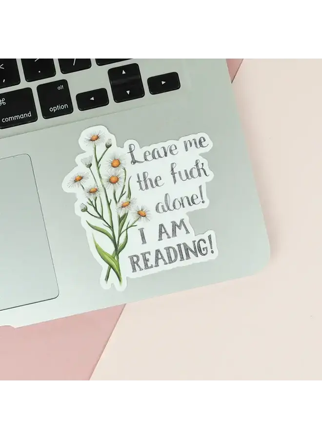 Leave Me the Fuck Alone I Am Reading Sticker