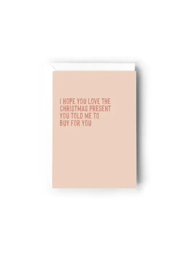 I Hope You Love the Christmas Present Card