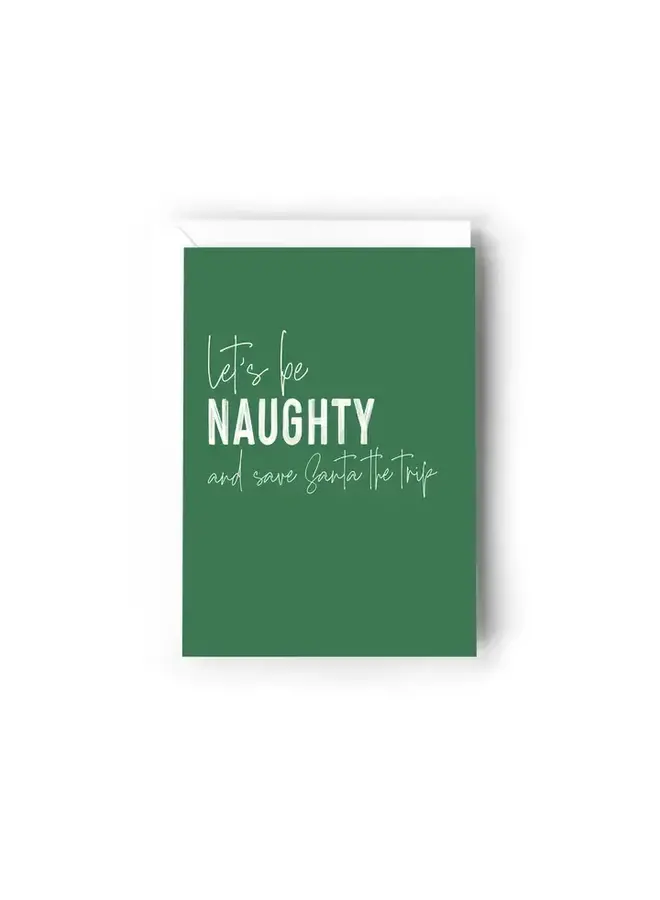 Let's Be Naughty and Save Santa the Trip Card