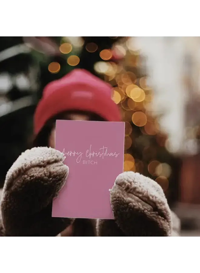 Merry Christmas Bitch Card