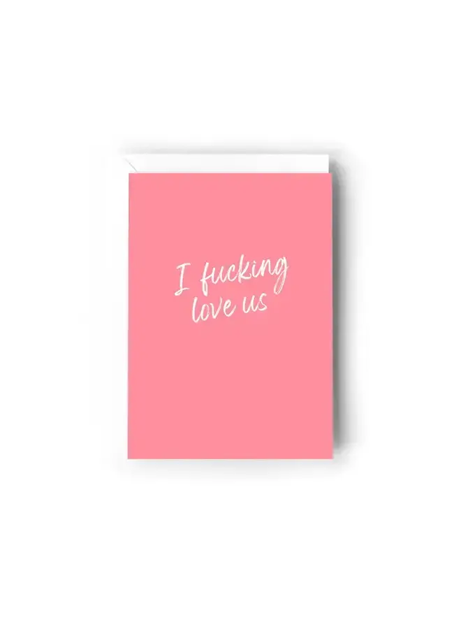 I Fucking Love Us Card