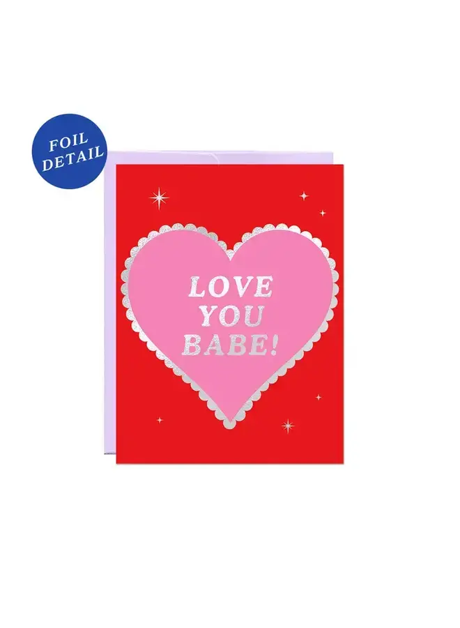 Love You Babe Foil Heart Card