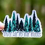 Take Me To the Trees Sticker