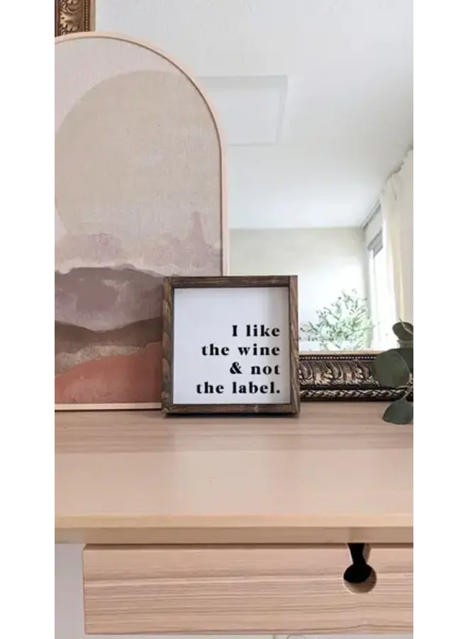 I Like the Wine, Not the Label Wall Art