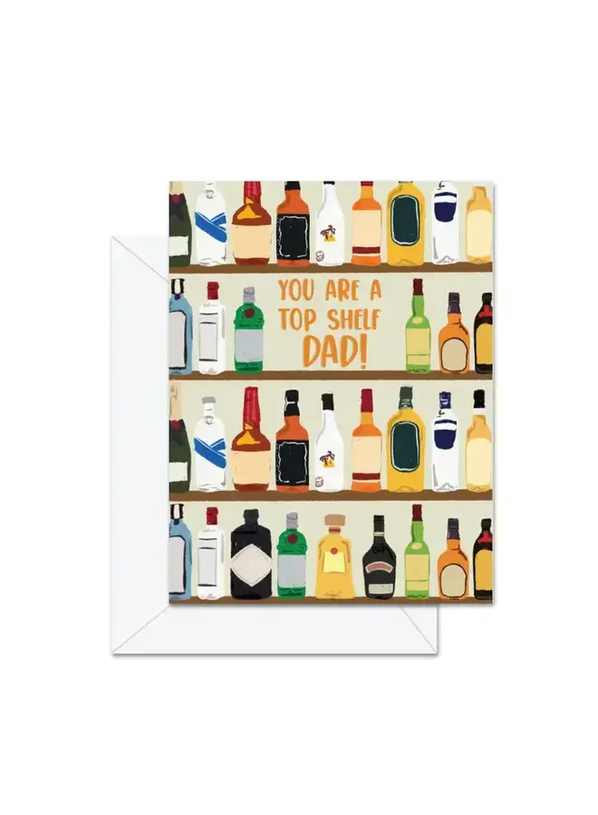 You Are A Top Shelf Dad Card