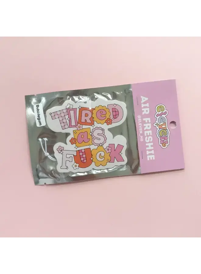 Tired As Fuck Air Freshie