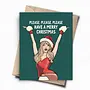 Please Please Please Have a Merry Christmas Card