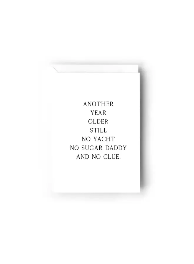 Another Year Older Still No Yacht Card