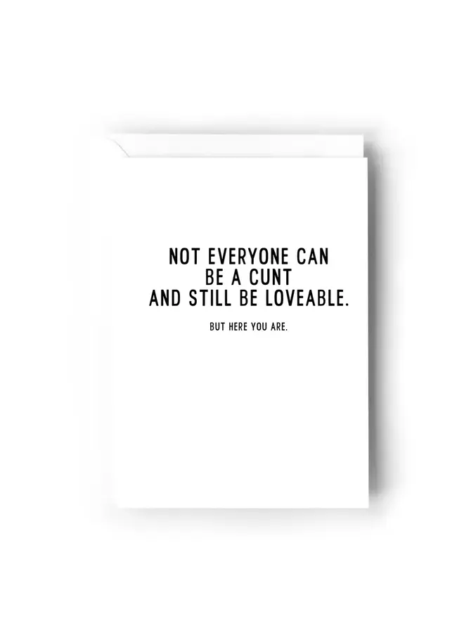 Not Everyone Can Be A Cunt Card