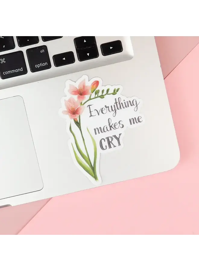 Everything Makes Me Cry Sticker