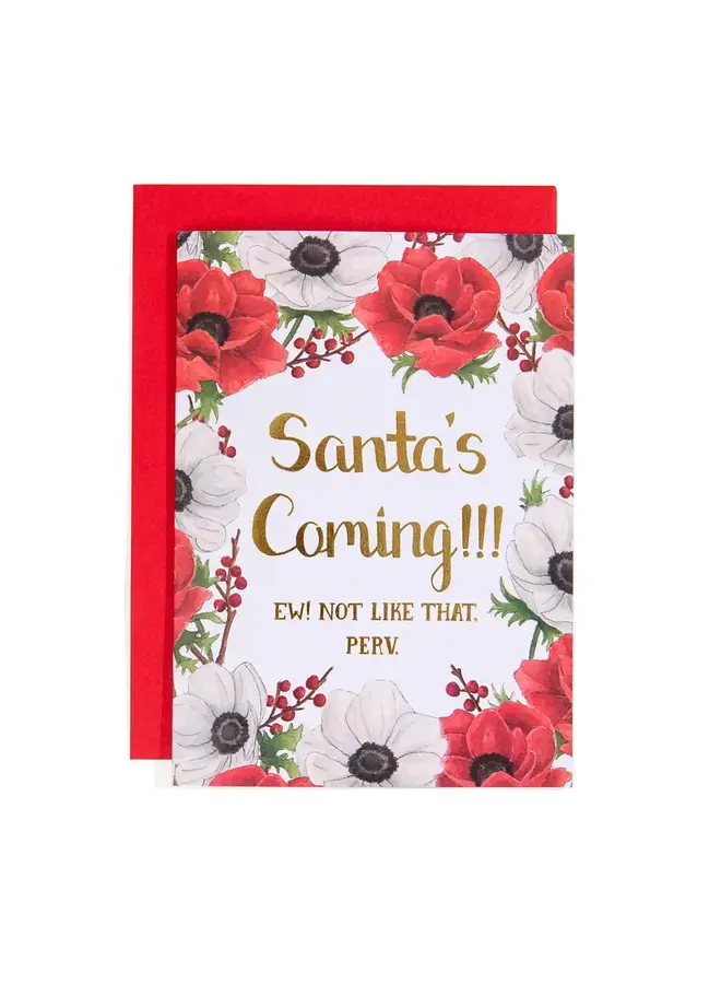 Santa's Coming!!! Ew! Not Like That. Perv. Card