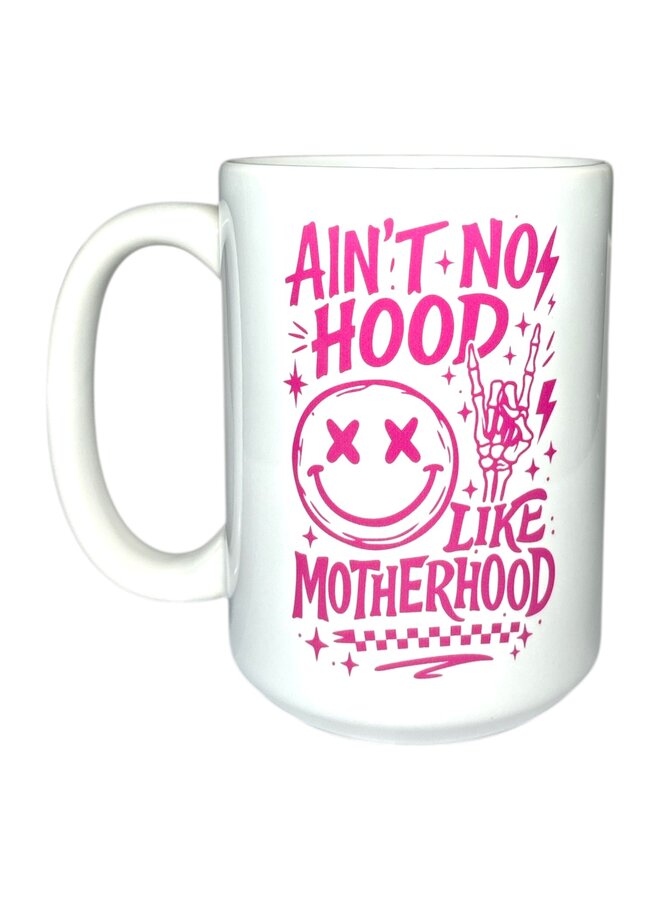 Ain't No Hood Like Motherhood Mug