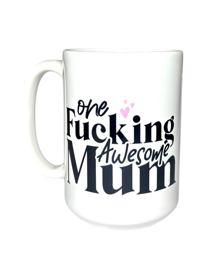 One Fucking Awesome Mom Mug