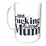 One Fucking Awesome Mom Mug