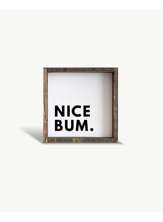 Nice Bum Wood Sign
