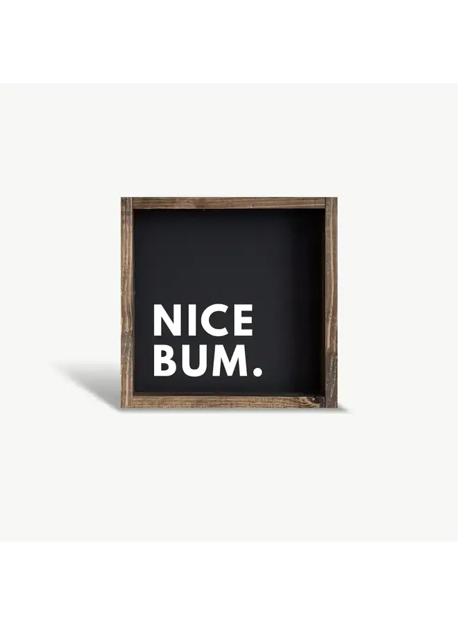 Nice Bum Wood Sign
