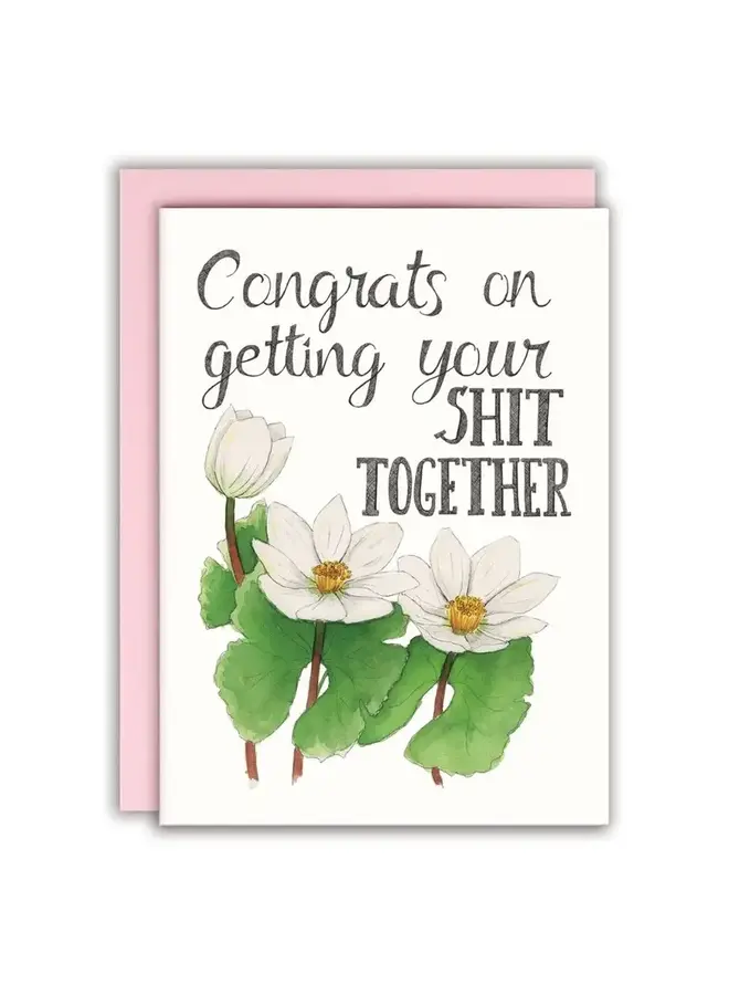 Congrats on Getting Your Shit Together Card