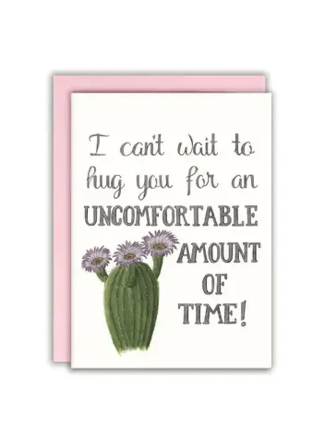 I Can't Wait to Hug You For an Uncomfortable Amount of Time Card