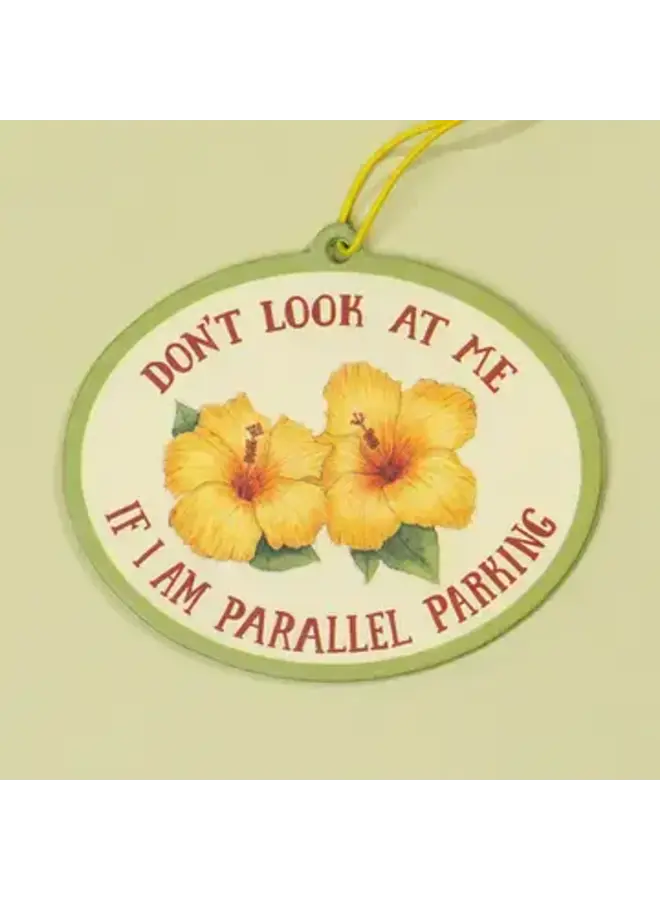 Don't Look At Me If I Am Parallel Parking Air Freshener