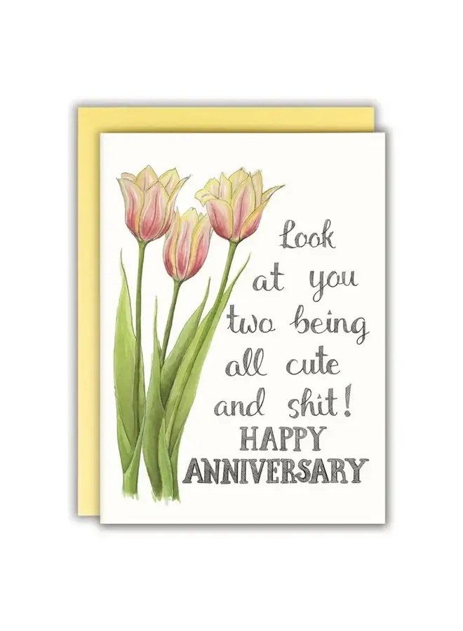 Look at You Two Being All Cute and Shit! Happy Anniversary! Card