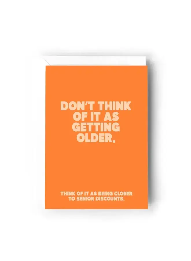 Don't Think of It As Getting Older Card