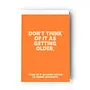 Don't Think of It As Getting Older Card