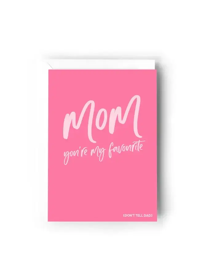 Mom You're My Favourite Card
