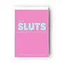 Only Sluts Were Born On This Day Card