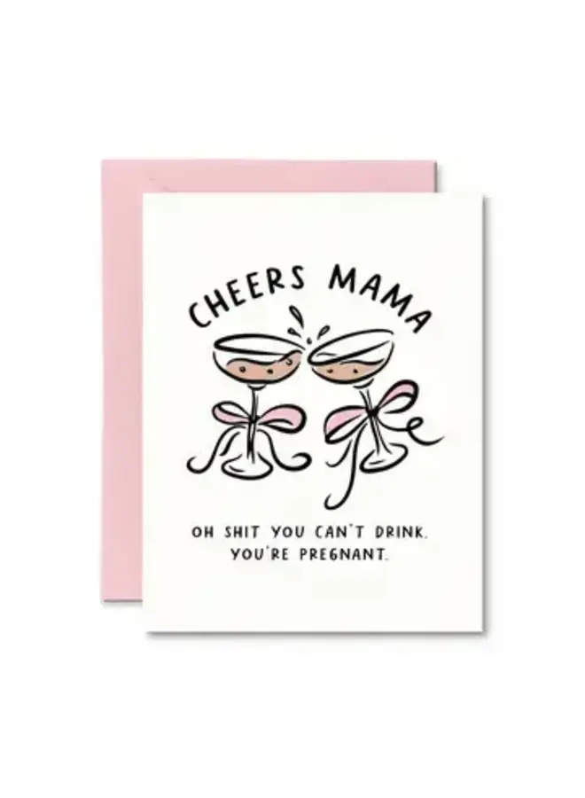 Cheers Mama Card Funny Pregnancy Card