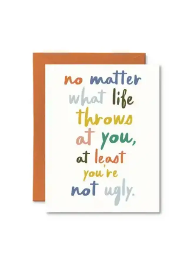 At Least You're Not Ugly Card