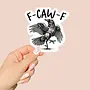 F-Caw-F Sticker