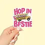 Hop in Bestie Struggle Bus Sticker