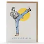 You Kick Ass Card
