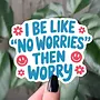 No Worries Sticker