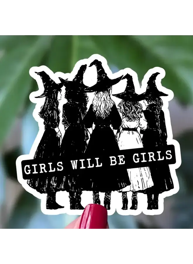 Girls Will Be Girls Witch Crew Sticker