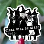 Girls Will Be Girls Witch Crew Sticker