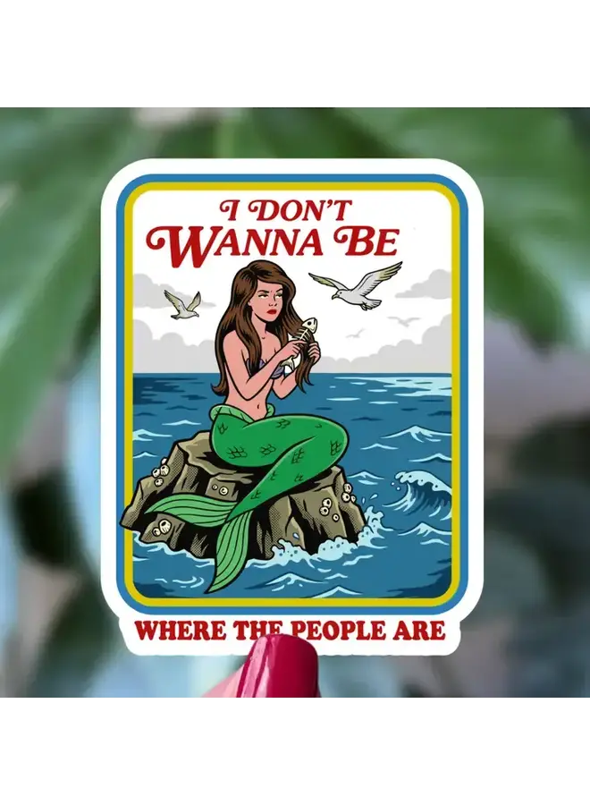 I Don't Wanna Be Where the People Are Sticker