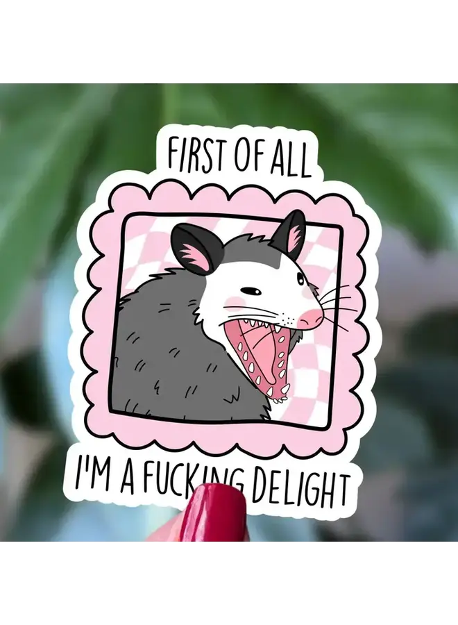 I’a A F*cking Delight Opossum Sticker