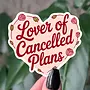 Lover of Cancelled Plans Sticker