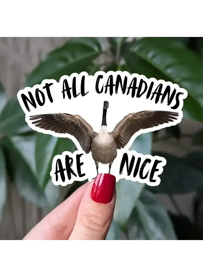 Not All Canadians Are Nice Sticker