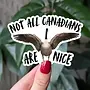 Not All Canadians Are Nice Sticker