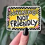 Warning Not Friendly Sticker